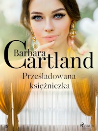 Ponadczasowe historie miłosne Barbary Cartland. Prześladowana księżniczka - Barbara Cartland - ebook + audiobook