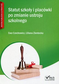Statut szkół i placówki po zmianie ustroju szkolnego + CD - Czechowicz Ewa, Zientecka Liliana - książka