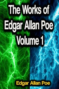 The Works of Edgar Allan Poe Volume 1 - Edgar Allan Poe - ebook