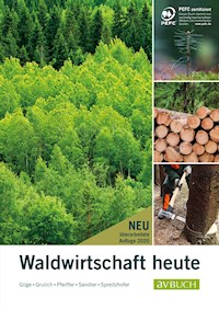 Waldwirtschaft heute - Herbert Grulich - ebook