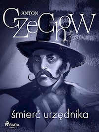 Śmierć urzędnika - zbiór opowiadań - Anton Czechow - ebook