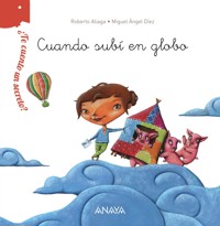 ¿Te cuento un secreto? Cuando subí en globo - Aliaga Roberto - ebook