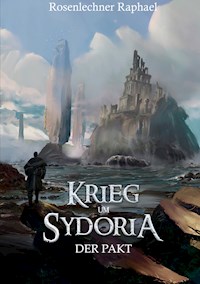 Krieg um Sydoria - Raphael Rosenlechner - ebook
