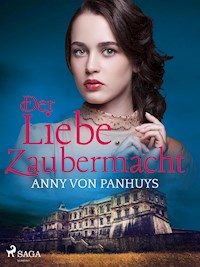 Der Liebe Zaubermacht - Anny von Panhuys - ebook
