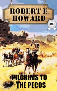 Pilgrim to the Pecos - Robert E. Howard - ebook