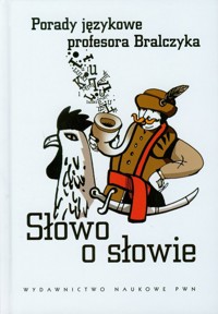 Słowo o słowie - Bralczyk Jerzy - książka