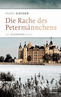 Die Rache des Petermännchens - Marc Kayser - ebook