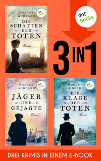 Die Schatten der Toten, Jäger und Gejagte & Die Klage der Toten - Goddard Robert - ebook