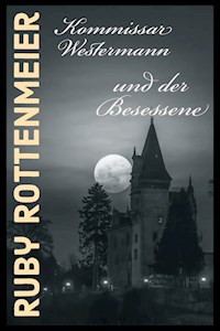 Kommissar Westermann und der Besessene - Ruby Rottenmeier - ebook