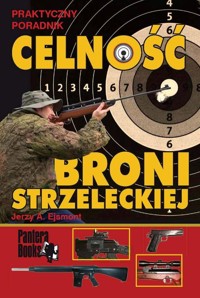 Celność broni strzeleckiej - Ejsmont Jerzy A. - książka