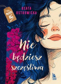 Nie będziesz szczęśliwa - Beata Ostrowicka - ebook + książka