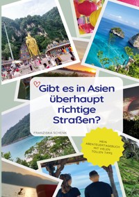 Gibt es in Asien überhaupt richtige Straßen? - Franziska Schenk - ebook