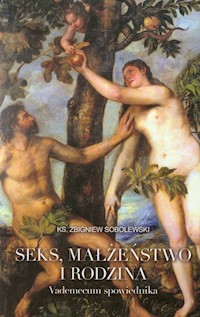 Seks małżeństwo i rodzina - Zbigniew Sobolewski - książka