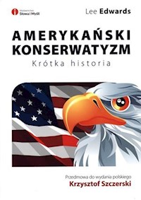 Amerykański konserwatyzm - Lee Edwards - książka