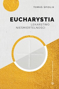 Eucharystia. Lekarstwo nieśmiertelności - Spidlik Tomas - ebook