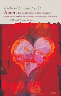 Amor. Un sentimiento desordenado - Richard David Precht - ebook