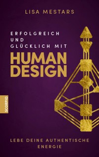Erfolgreich und glücklich mit Human Design - Mestars Lisa - ebook