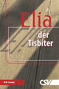 Elia - der Tisbiter - W.W. Fereday - ebook