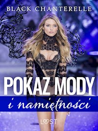 Pokaz mody i namiętności – opowiadanie erotyczne - Chanterelle Black - ebook + audiobook