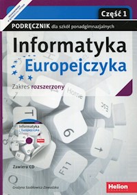 Informatyka Europejczyka Podręcznik z płytą CD Część 1 Zakres rozszerzony - Szabłowicz-Zawadzka Grażyna - książka