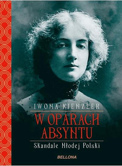 Okładka książki W oparach absyntu. Skandale Młodej Polski