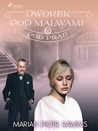 Dworek pod Malwami 60 - Pod prąd - Marian Piotr Rawinis - ebook