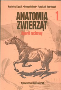 Anatomia zwierząt Tom 1 Aparat ruchowy - Krysiak Kazimierz, Kobryń Henryk - książka