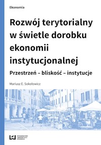 Rozwój terytorialny w świetle dorobku ekonomii instytucjonalnej - Sokołowicz Mariusz E. - książka