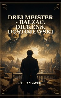 Drei Meister - Balzac. Dickens. Dostojewski - Stefan Zweig - ebook
