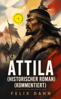 Attila (Historischer Roman) (Kommentiert) - Felix  Dahn - ebook