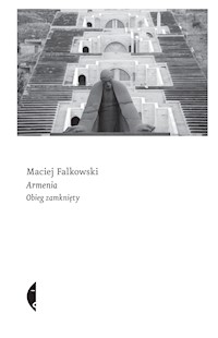 Armenia. Obieg zamknięty - Falkowski Maciej - ebook