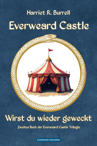 Everweard Castle - Wirst du wieder geweckt - Harriet R. Burrell - ebook