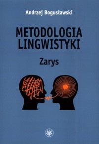 Metodologia lingwistyki Zarys - Bogusławski Andrzej - książka