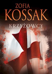 Krzyżowcy Tom 1 i 2 - Zofia Kossak - książka