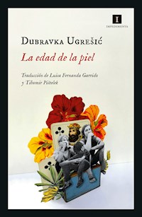 La edad de la piel - Ugresic Dubravka - ebook