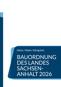 Bauordnung des Landes Sachsen-Anhalt (BauO LSA 2026) - Prof. Dr. Roman Götze - ebook