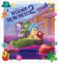 Kolekcja klasyki. Daj się ponieść emocjom. Disney Pixar W głowie się nie mieści 2 - zbiorowa praca - książka