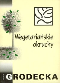 Wegetariańskie okruchy - Grodecka Maria - książka