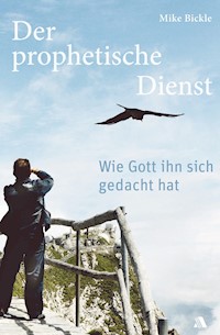 Der prophetische Dienst - Mike Bickle - ebook