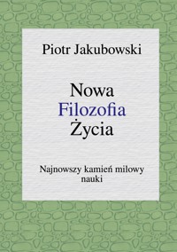 Nowa Filozofia Zycia - Peter Jakubowski - ebook