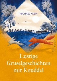 Lustige Gruselgeschichten mit Knuddel - Michael Klein - ebook