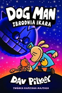 Dogman Tom 9 Zbrodnia Ikara - Dav Pilkey - książka