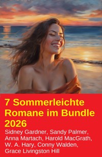 7 Sommerleichte Romane im Bundle 2026 - Sidney Gardner - ebook