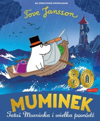 Muminek, Tatuś Muminka i wielka powódź - Jansson Tove - książka