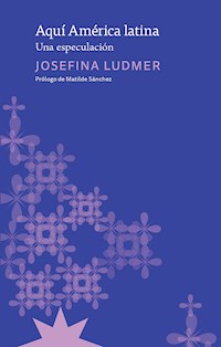 Aquí América Latina - Josefina Ludmer - ebook