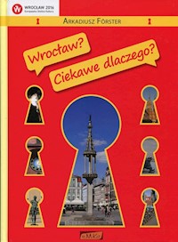 Wrocław? Ciekawe dlaczego? - Forster Arkadiusz - książka