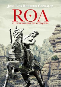 Roa, el guerrillero de Antequera - José Luis Borrero González - ebook