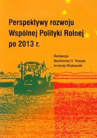 Perspektywy rozwoju Wspólnej Polityki Rolnej po 2013 r -  - książka