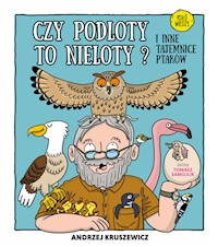 Czy podloty to nieloty I inne tajemnice ptaków - Kruszewicz Andrzej - książka