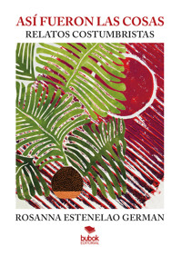 Así fueron las cosas - Rosanna Estenelao German - ebook